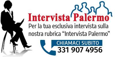 Per la tua Intervista  sulla nostra rubrica Intervista Palermo chiama al 091 688 82 36